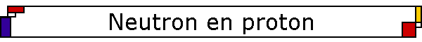 Neutron en proton