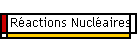 Ractions Nuclaires